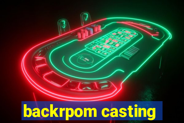 backrpom casting